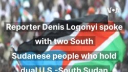 People who hold dual U.S.-South Sudan citizenship share their views on the US election.