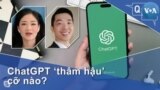 ChatGPT ‘thâm hậu’ cỡ nào?