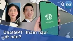 ChatGPT ‘thâm hậu’ cỡ nào?