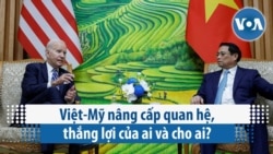 Việt-Mỹ nâng cấp quan hệ, thắng lợi của ai và cho ai?