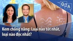 Kem chống nắng: Loại nào tốt nhất, loại nào độc nhất?
