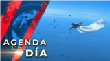 Agenda del Día: Revelan video del momento en que avión ruso habría interceptado dron de vigilancia de Estados Unidos. 