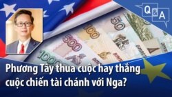 Phương Tây đang thua hay thắng cuộc chiến tài chánh với Nga