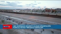 ABD sınırından geçmeye çalışan göçmenlerin korkulu rüyası "Meksikalı karteller"