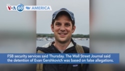 VOA60 America - Russia says Wall Street Journal Reporter in Russia Detained on Suspicion of Spying