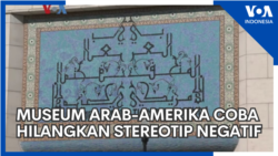 Museum Arab-Amerika di Detroit Berusaha Hapus Stereotip Negatif