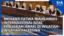 Menanti Fatwa Mahkamah Internasional soal Kebijakan Israel di Wilayah-Wilayah Palestina