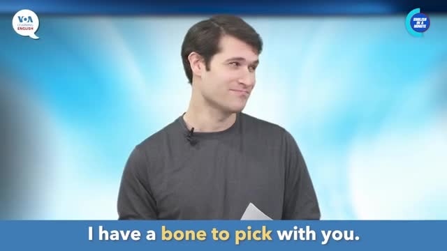 English in a Minute: Bone to Pick - January 29, 2024