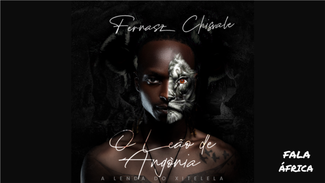 Fala África: Fernasz Chissale anuncia lançamento do álbum 'O Leão de Angónia: A Lenda do Xitelela' para final de abril