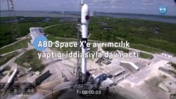 ABD Space X’e ayrımcılık yaptığı iddiasıyla dava açtı
