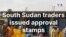 South Sudan traders issued approval stamps