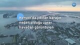 Herson’da yıkılan barajın neden olduğu zarar havadan görüntülendi