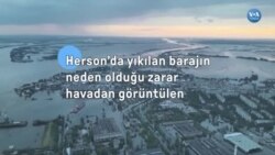 Herson’da yıkılan barajın neden olduğu zarar havadan görüntülendi