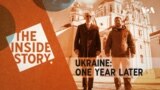 The Inside Story-Ukraine: One Year Later