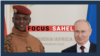 Focus Sahel, épisode 41 : la Russie au Burkina Faso