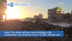 VOA60 World- The death toll from mass flooding in the northeastern Libyan city of Derna rose to 11,300