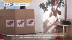 VOA60 World- Venezuelan election authorities announced President Nicolas Maduro won a third term with 51% of the vote