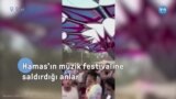 Hamas’ın müzik festivaline saldırdığı anlar
