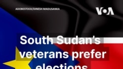 South Sudan’s veteran prefer elections