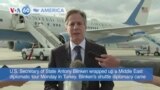 VOA60 America - US Secretary of State Antony Blinken wraps up Middle East diplomatic tour