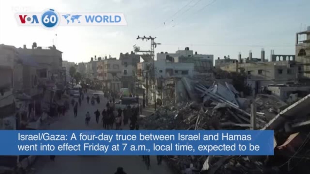 VOA60 World- A Four-day Truce Between Israel And Hamas Went Into Effect ...