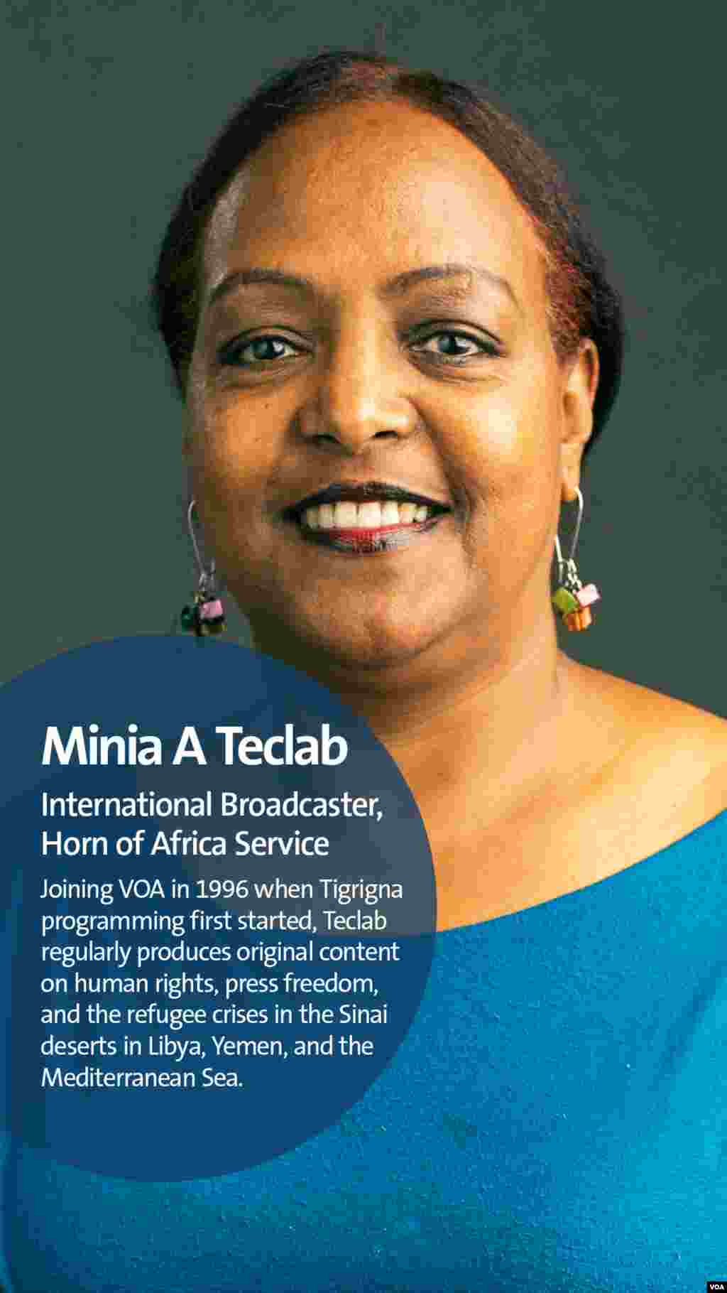 Minia Teclab is an international broadcaster for VOA Horn of Africa.&nbsp;