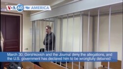 VOA60 America - Russian court extends detention of WSJ reporter Evan Gershkovich