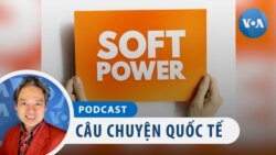 Vì sao sức mạnh mềm có ý nghĩa trong quan hệ giữa các quốc gia?