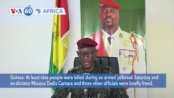 VOA60 Africa- At least nine people killed during jailbreak in Guinea. Ex-dictator Moussa Dadis Camara, three other officials briefly freed.
