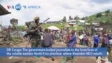 VOA60 Africa- Democratic Republic of Congo's government invited journalists to the front lines of the volatile eastern North Kivu province