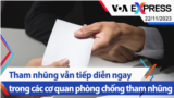 Tham nhũng vẫn tiếp diễn ngay trong các cơ quan phòng chống tham nhũng | Truyền hình VOA 22/11/23