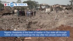 VOA 60: Nigerians Left Sifting Through Rubble After Ibadan Explosion and More 