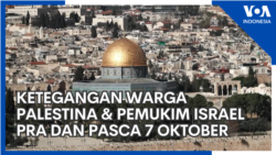 Ketegangan antara Warga Palestina dan Pemukim Israel Pra dan Pasca 7 Oktober