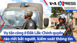 Vụ tấn công ở Đắk Lắk: Chính quyền ráo riết bắt người, kiểm soát thông tin | Truyền hình VOA 14/6/23