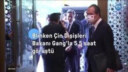 Blinken Çin Dışişleri Bakanı Gang'la 5,5 saat görüştü 