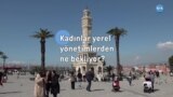 Kadınlar yerel yönetimlerden ne bekliyor? 