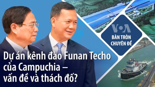 Dự án kênh đào Funan Techo của Campuchia – vấn đề và lưu ý?