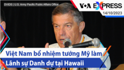 Việt Nam bổ nhiệm tướng Mỹ làm Lãnh sự Danh dự tại Hawaii | Truyền hình VOA 14/10/23