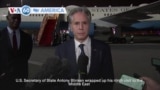 VOA60 America - Blinken wraps up Middle East trip, says deal must come soon