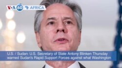 VOA60 Africa- U.S. Secretary of State Antony Blinken warned Sudan's Rapid Support Forces against "imminent large-scale attack"
