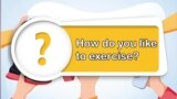 Apprenons l’anglais avec Anna, épisode 33: "How do you like to exercise?"