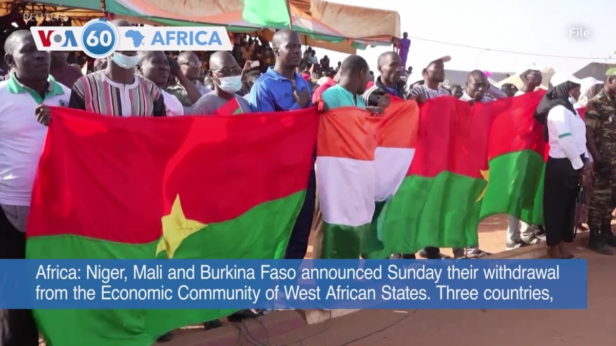 VOA 60: Niger, Mali, Burkina Faso Withdraw From ECOWAS And More