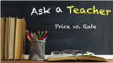 Ask a Teacher: Price vs. Rate