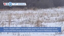 VOA60 World - Russia accuses Ukraine of shooting down military transport plane, killing all on board