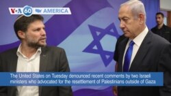 VOA60 America - US denounces Israeli Ministers' Call for Palestinians to Emigrate Outside of Gaza