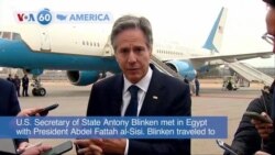 VOA60 America- U.S. Secretary of State Antony Blinken met in Egypt Thursday with President Abdel Fattah al-Sisi