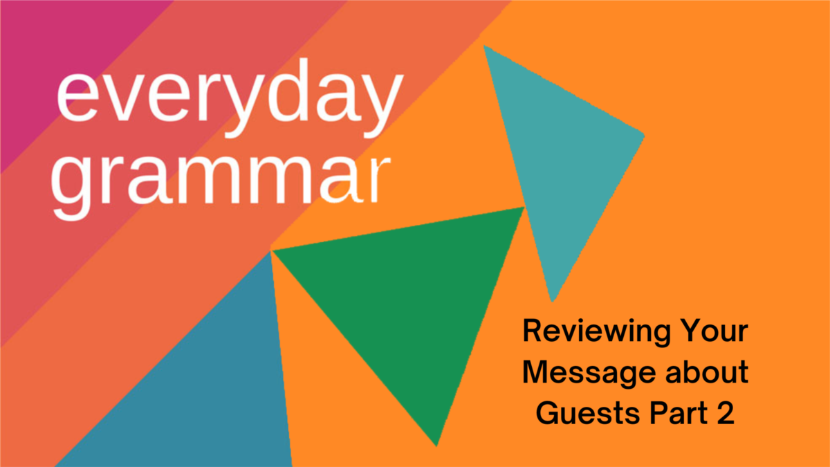 Reviewing Your Message about Guests, Part 2 - Vimarsana News