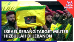 Sapa Dunia: Israel Serang Target Militer Hizbullah di Lebanon