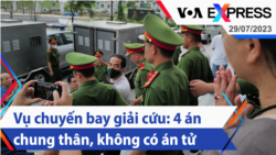 Vụ chuyến bay giải cứu: 4 án chung thân, không có án tử | Truyền hình VOA 29/7/23