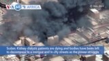 VOA60 Africa - Sudan's War Takes Deadly Toll on Dialysis Patients